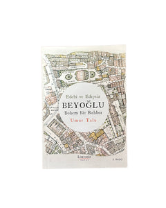 Edebi ve Edepsiz Beyoğlu & Bohem Bir Rehber - Umur Talu