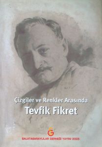 Çizgiler ve Renkler Arasında Tevfik Fikret