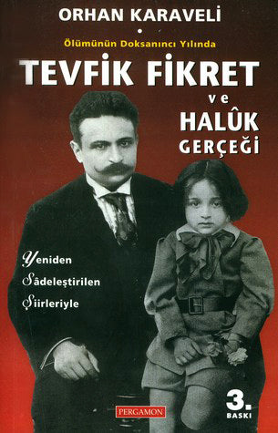 Tevfik Fikret ve Halûk Gerçeği - Orhan Karaveli